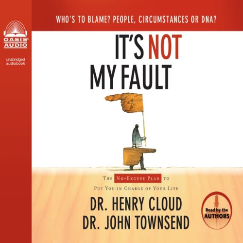 It's Not My Fault Audiobook By Henry Cloud, John Townsend cover art