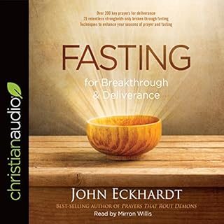 Fasting for Breakthrough and Deliverance Audiobook By John Eckhardt cover art