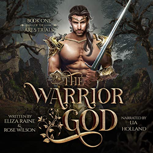 The Warrior God: A Fated Mates Fantasy Romance Audiobook By Eliza Raine, Rose Wilson cover art