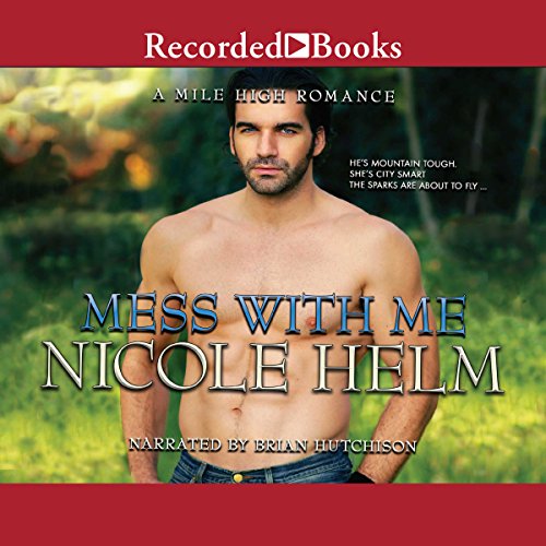 Mess with Me Audiobook By Nicole Helm cover art