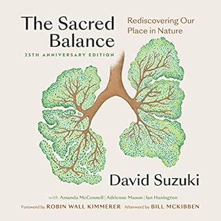 The Sacred Balance (25th Anniversary Edition) Audiolibro Por David Suzuki, Robin Wall Kimmerer - foreword, Bill McKibben - af