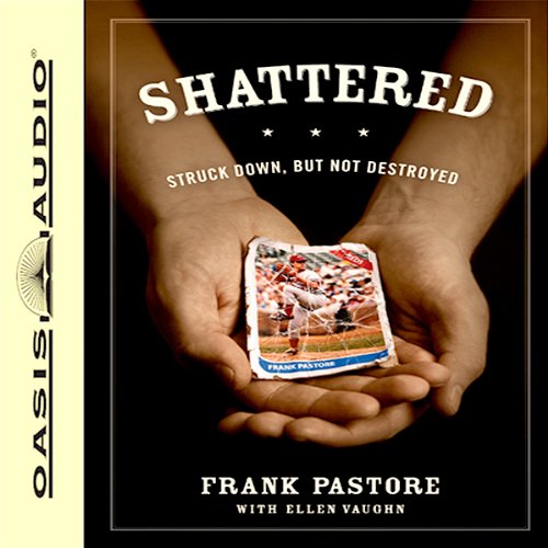 Shattered Audiobook By Frank Pastore, Ellen Vaughn cover art