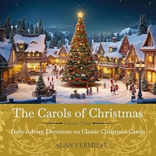 The Carols of Christmas Volume 3 Audiobook By Alan Vermilye cover art