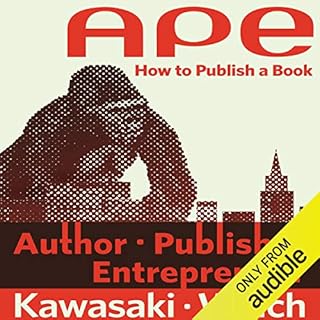 APE: Author, Publisher, Entrepreneur - How to Publish a Book Audiobook By Guy Kawasaki, Shawn Welch cover art