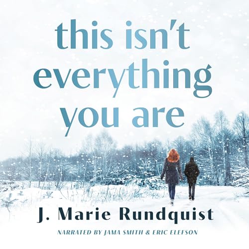 This Isn't Everything You Are Audiobook By J. Marie Rundquist cover art