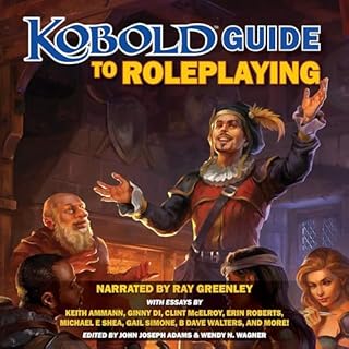 Kobold Guide to Roleplaying Audiolibro Por Keith Ammann, Ginny Di, Clint McElroy, Erin Roberts, Michael E Shea, Gail Simone, 