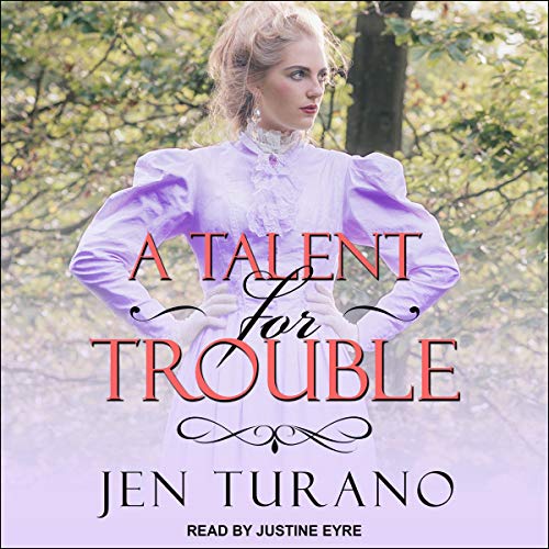 A Talent for Trouble Audiobook By Jen Turano cover art