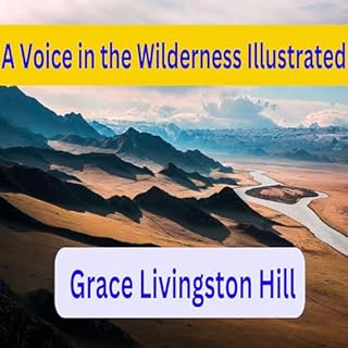 A Voice in the Wilderness Audiobook By Grace Livingston Hill cover art