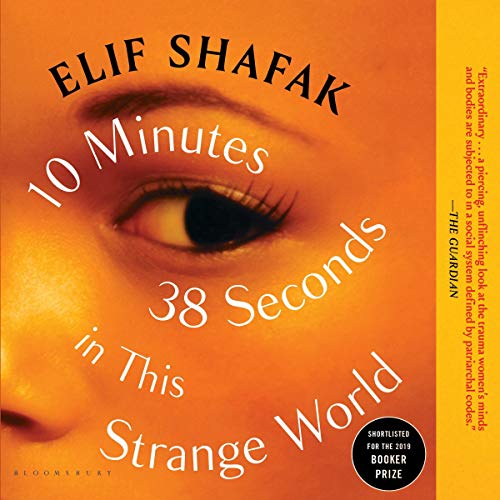 10 Minutes 38 Seconds in This Strange World Audiobook By Elif Shafak cover art