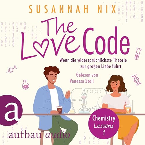 The Love Code - Wenn die widersprüchlichste Theorie zur großen Liebe führt Audiobook By Susannah Nix, Kathari