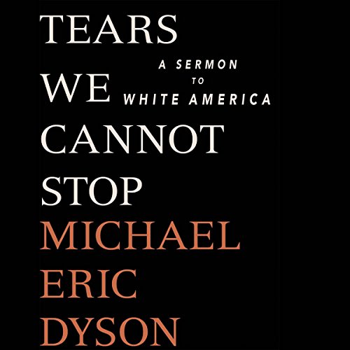 Tears We Cannot Stop Audiolibro Por Michael Eric Dyson arte de portada