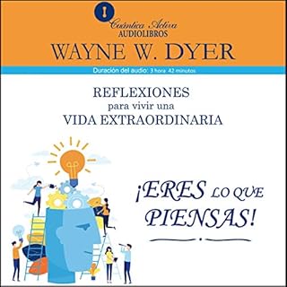 Eres lo que piensas [You Are What You Think] Audiobook By Dr. Wayne W. Dyer cover art