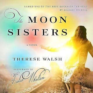 The Moon Sisters Audiobook By Therese Walsh cover art