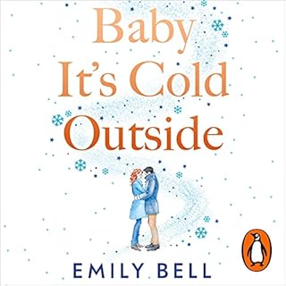 Baby It's Cold Outside Audiobook By Emily Bell cover art