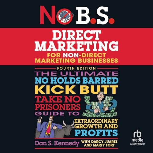 No B.S. Direct Marketing Audiolibro Por Dan S. Kennedy, Marty Fort - contributor, Darcy Juarez - contributor arte de portada