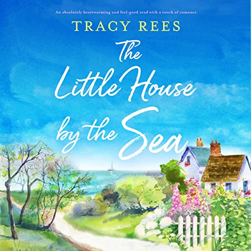 The Little House by the Sea Audiobook By Tracy Rees cover art