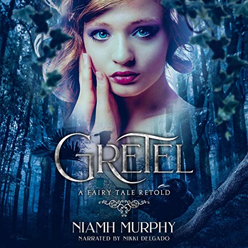 Gretel: A Fairytale Retold [Novella] Audiobook By Niamh Murphy cover art