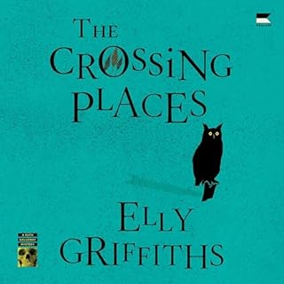 The Crossing Places Audiobook By Elly Griffiths cover art