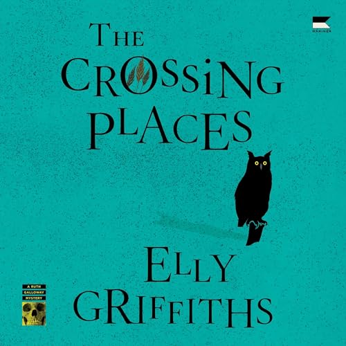 The Crossing Places Audiobook By Elly Griffiths cover art