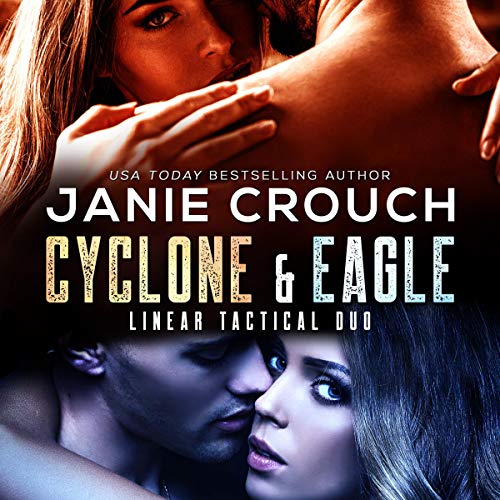 Cyclone & Eagle (Military Romantic Suspense) Audiobook By Janie Crouch cover art