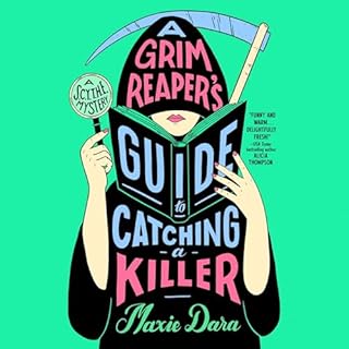 A Grim Reaper's Guide to Catching a Killer Audiobook By Maxie Dara cover art