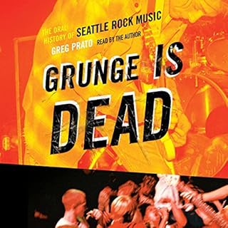 Grunge Is Dead Audiobook By Greg Prato cover art