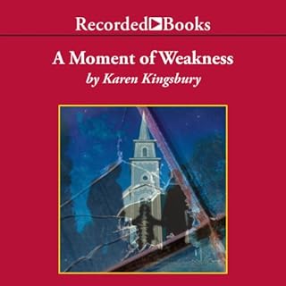 A Moment of Weakness Audiobook By Karen Kingsbury cover art