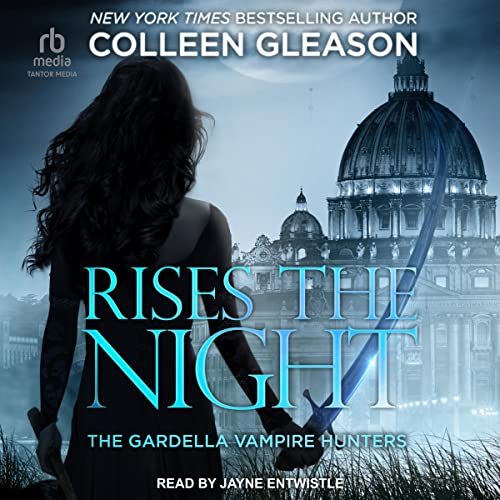 Rises the Night Audiobook By Colleen Gleason cover art