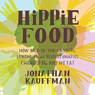 Hippie Food Audiobook By Jonathan Kauffman cover art