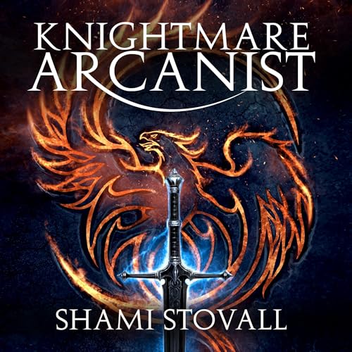 Knightmare Arcanist Audiobook By Shami Stovall cover art