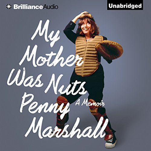 My Mother Was Nuts Audiolibro Por Penny Marshall arte de portada