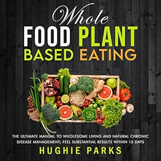 Whole Food Plant Based Eating Audiolibro Por Hughie Parks arte de portada