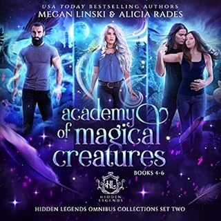 Academy of Magical Creatures: Books 4-6 Audiobook By Megan Linski, Alicia Rades, Hidden Legends cover art