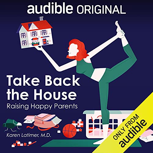 Take Back the House Audiobook By Karen Latimer M.D. cover art