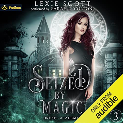 Seized by Magic Audiobook By Lexie Scott cover art