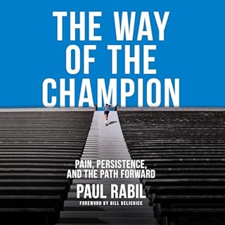 The Way of the Champion Audiobook By Paul Rabil, Bill Belichick cover art