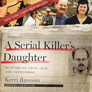 A Serial Killer's Daughter Audiobook By Kerri Rawson cover art