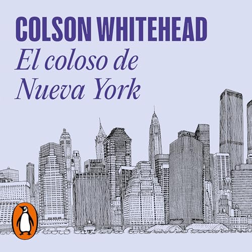 El coloso de Nueva York [The Colossus of New York] Audiobook By Colson Whitehead, Cruz Rodríguez Juiz - translator cov