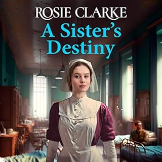 A Sister's Destiny Audiobook By Rosie Clarke cover art