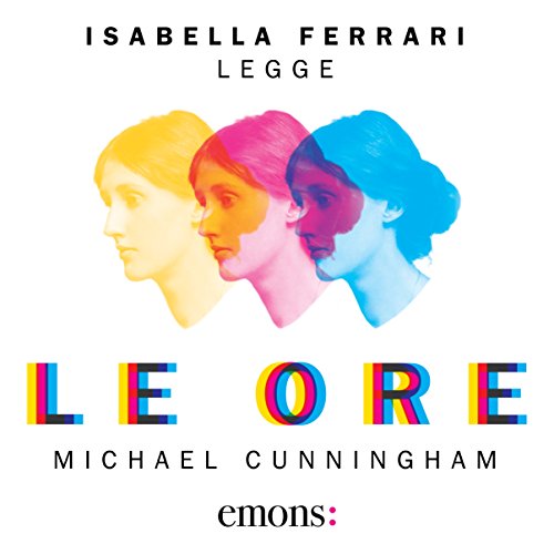 Le ore Audiobook By Michael Cunningham cover art