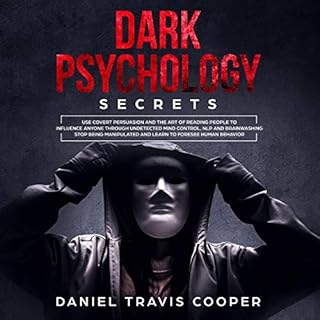 Dark Psychology Secrets Audiobook By Daniel Travis Cooper cover art