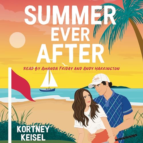 Summer Ever After Audiobook By Kortney Keisel cover art