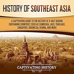 History of Southeast Asia Audiobook By Captivating History cover art