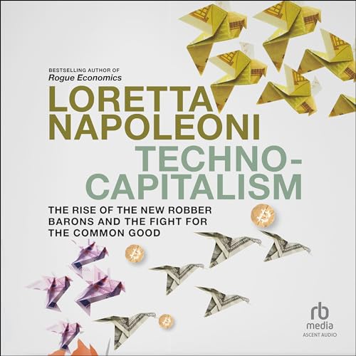 Techno-Capitalism Audiobook By Loretta Napoleoni cover art