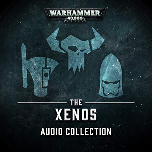 The Xenos Audio Collection Audiolibro Por Guy Haley, Gav Thorpe, C L Werner, Andy Smillie, Rob Sanders arte de portada