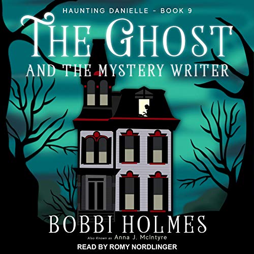 The Ghost and the Mystery Writer Audiobook By Bobbi Holmes, Anna J. McIntyre cover art