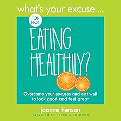 What's Your Excuse for Not Eating Healthily? cover art