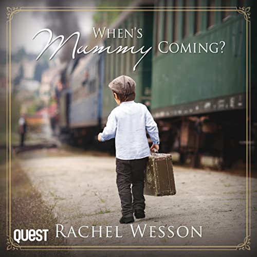 When's Mummy Coming? Audiobook By Rachel Wesson cover art