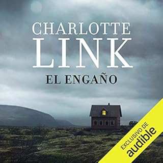 El Engaño [The Deception] Audiobook By Charlotte Link, Paula Aguiriano - traductora, Claudia Toda - traductora cover a