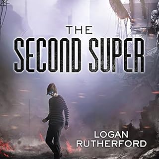 The Second Super Audiobook By Logan Rutherford cover art